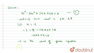solve x^3-9x^2 + 14x+ 24=0giventhattwoof therootsare inthe ratio3:2 | 12 | THEORY OF EQUATIONS |...