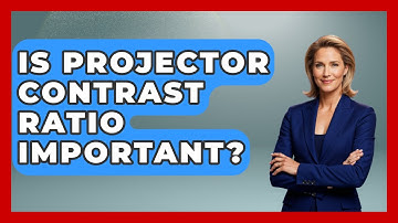 Is Projector Contrast Ratio Important? - NextGen Viewing and Audio