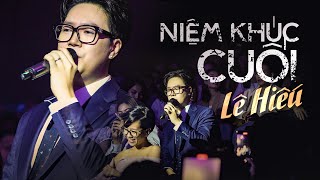 NIỆM KHÚC CUỐI - LÊ HIẾU | Official Music Video | Mây Sài Gòn