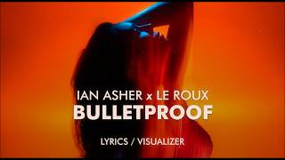 Ian Asher - Bulletproof (This Time Baby) feat. La Roux [Lyrics/ Visualizer]