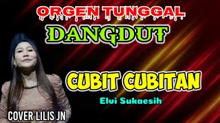 CUBIT CUBITAN DANGDUT ORGEN TUNGGAL COVER LILIS JN