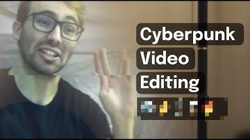 Cyberpunk Video Editing
