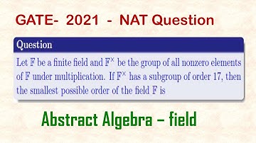 ||GATE MATHEMATICS - 2021|| Abstract Algebra|| Field||