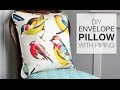 How to Sew an Envelope Pillow with Piping
