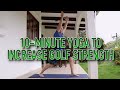 Yoga for Golfers | Increase Full Body Strength (10 minute yoga flow)