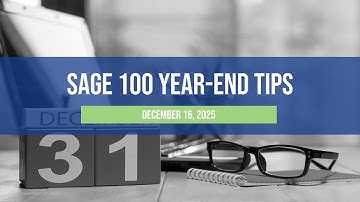 2025 Sage 100 Year End Tips and Tricks Webcast