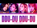 BLACKPINK DDU DU DDU DU Color Coded Lyrics Han Rom Eng 