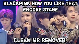 [Clean MR Removed] BLACKPINK (블랙핑크) - How You Like That Encore @ inkigayo 20200705