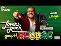 Lovers Rock | Gospel Reggae Vol 10 Mix 2024 | feat Akeem Gardiner | DJ Tinashe #reggaeworship