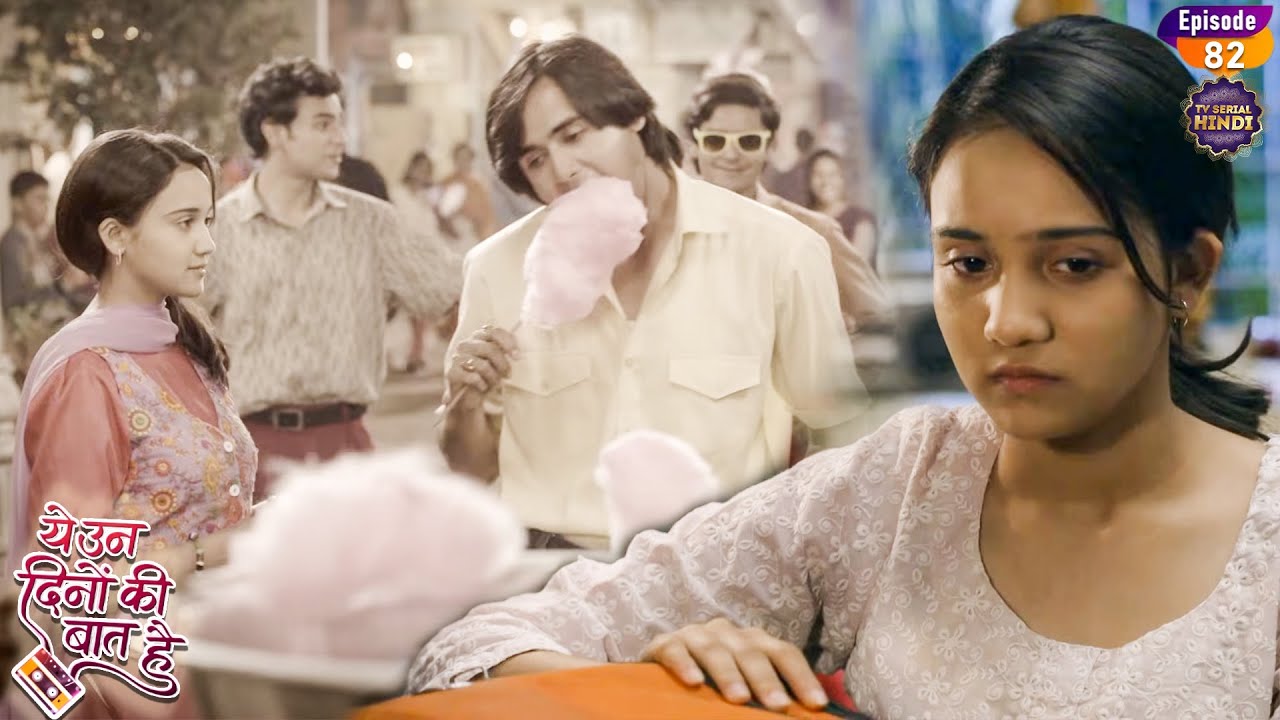 क्या नैना करेगी समीर को माफ़? | Yeh Un Dinon Ki Baat Hai | Episode 82 | Tv Serial Hindi