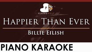 Billie Eilish - Happier Than Ever - HIGHER Key (Piano Karaoke Instrumental)