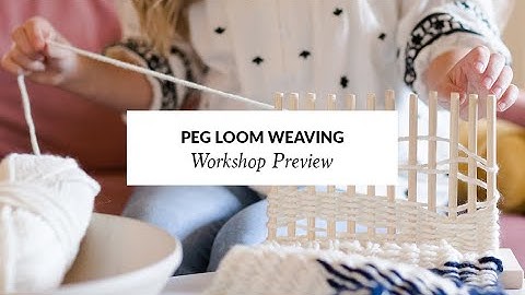 Peg Loom Weaving with Lindsey Campbell