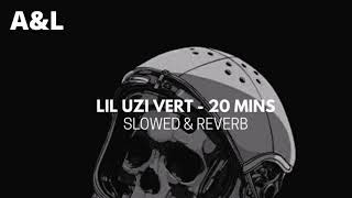 lil uzi vert - 20 mins. (slowed + reverb)