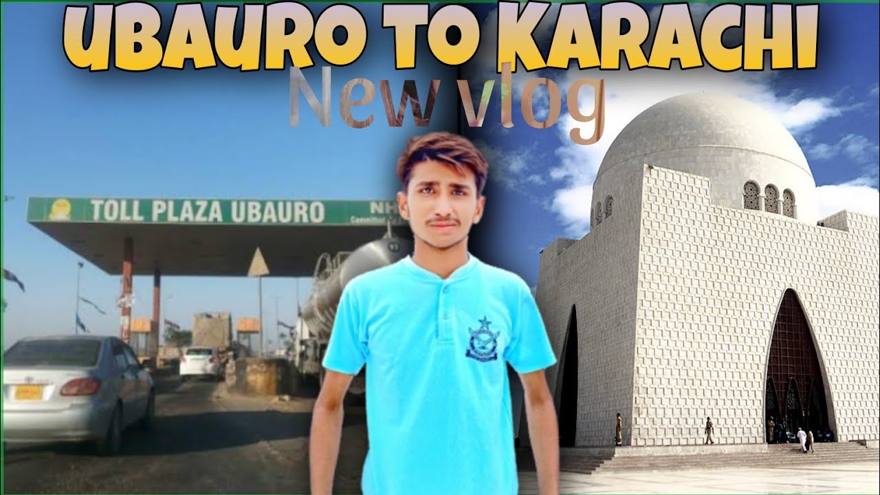 way to Karachi traveling vlog (ubauro to Karachi) YouTube