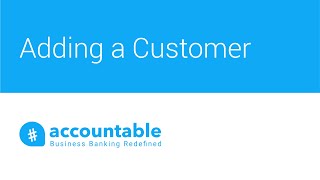 accountable GCC - Adding a Customer