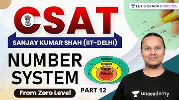 CSAT | Number System | From Zero Level | Part 12 | UPSC CSE/IAS 2021/22 | Sanjay Kumar Shah