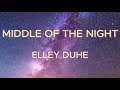 Elley Duhé-Middle Of The Night (Lyrics)