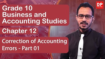 Lesson 12. Correction of Accounting Errors  -  Part 01 | Business and Accounting Studies | Grade 10