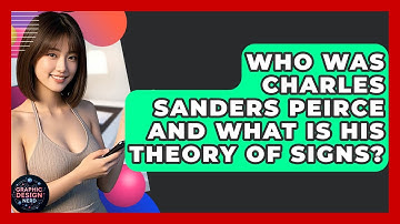 Who Was Charles Sanders Peirce And What Is His Theory Of Signs? - Graphic Design Nerd