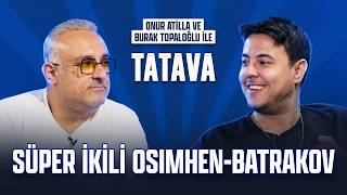 Galatasaray’ın yeni yıldızı Batrakov hem sempatik hem yetenekli | Onur Atilla, Burak Topaloğlu