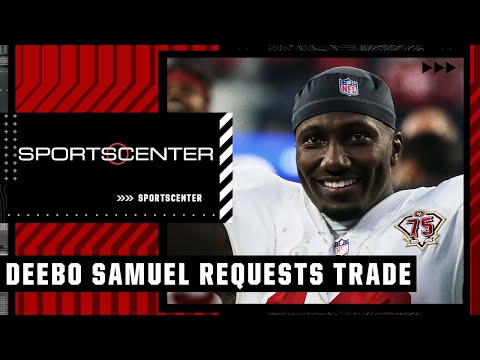 Deebo Samuel officially requests a trade from the 49ers | SportsCenter
