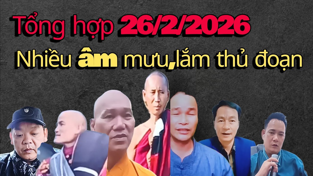 Tổng hợp 26/2/2026_Nhiêu âm mưu,lâm thủ đoạn#@giangvutruong1702