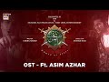 Sinf e aahan  ost  ft asim azhar  official  ary digital
