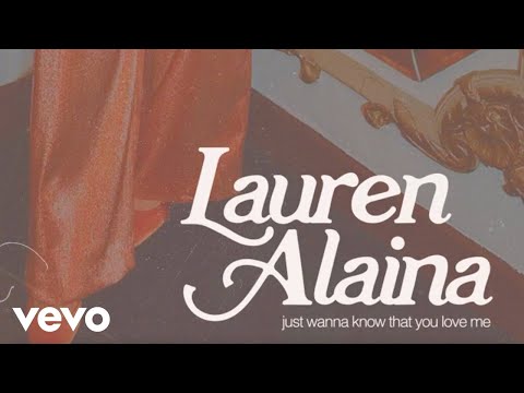 Lauren Alaina - Just Wanna Know That You Love Me (Official Audio)