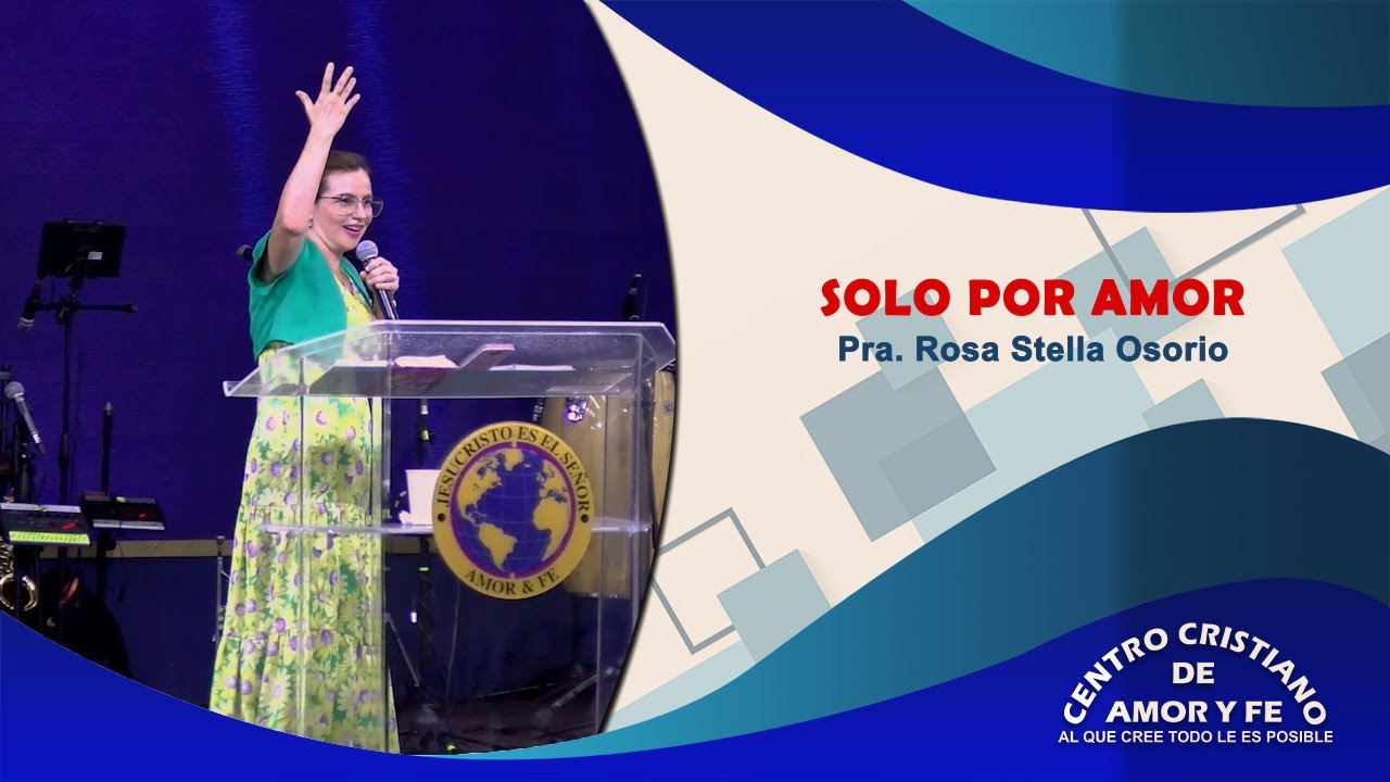 Solo por amor | Pra. Rosa Stella Osorio - YouTube