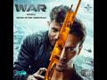 War OST Complete Original Soundtrack Themes High Quality Unreleased BGM Hrithik Tiger YRF Spyverse