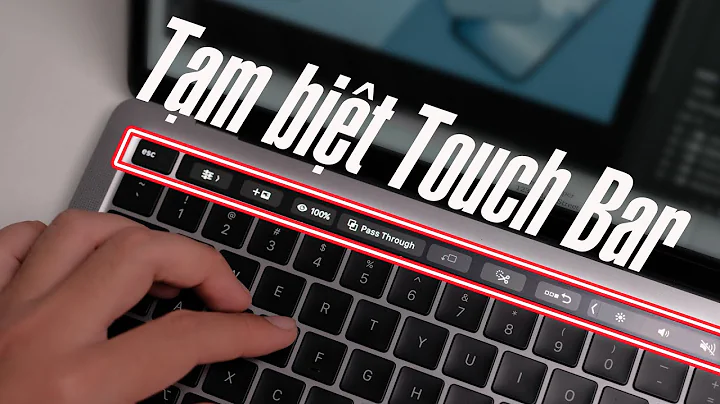 Tạm biệt Touch Bar…