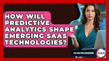 How Will Predictive Analytics Shape Emerging SaaS Technologies? - The SaaS Pros Breakdown