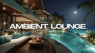Download Lagu Luxury Chillout Lounge Music ~ Relaxing Ambient Sounds for Deep Relaxation MP3