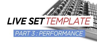 Ableton Live Set Template : Part 3 - Performance