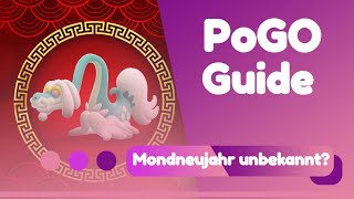 Mondneujahr 2024 Entfesselte Drachen Guide: Sen-Long und viele unbekanntes - Pokemon Go Deutsch