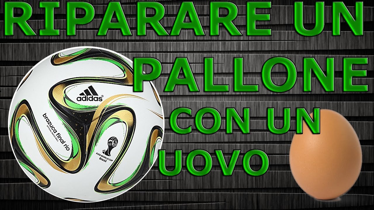 Tutorial - Come riparare un pallone bucato usando un uovo - YouTube
