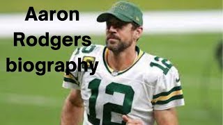 Aaron Rodgers Biography.