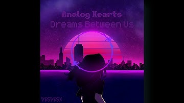DesDesx - Dreams Between Us