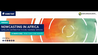 NOWCASTING IN AFRICA - Satellite contribution to early warning services