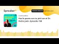 Haz la paces con tu piel con el Dr. Pedro Jaén. Episodio 158