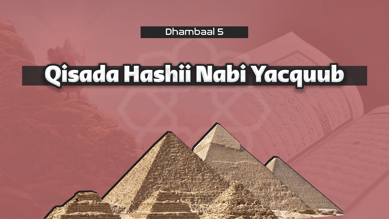 Qisaddii Nabi Yacquub Israel Dhambaal 5 Xalqadda 11aad YouTube