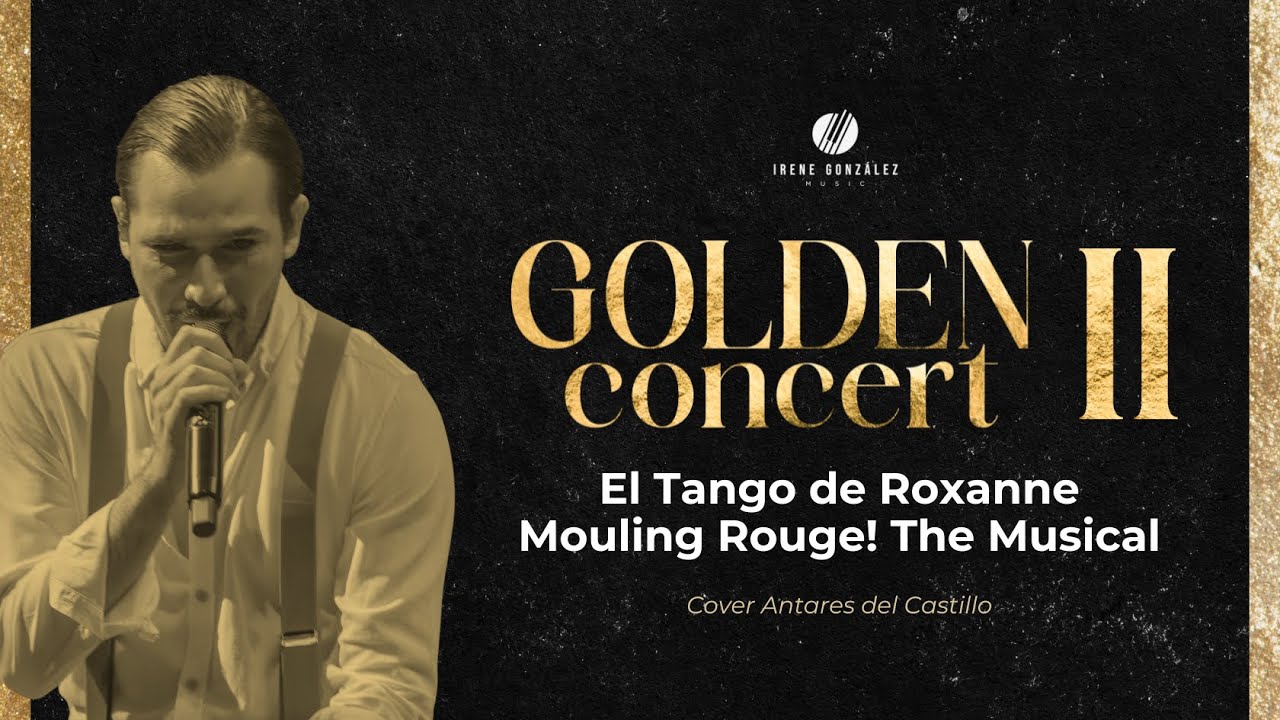 Antares del Castillo | El Tango de Roxanne - Mouling Rouge! The Musical | Golden Concert II (2025)