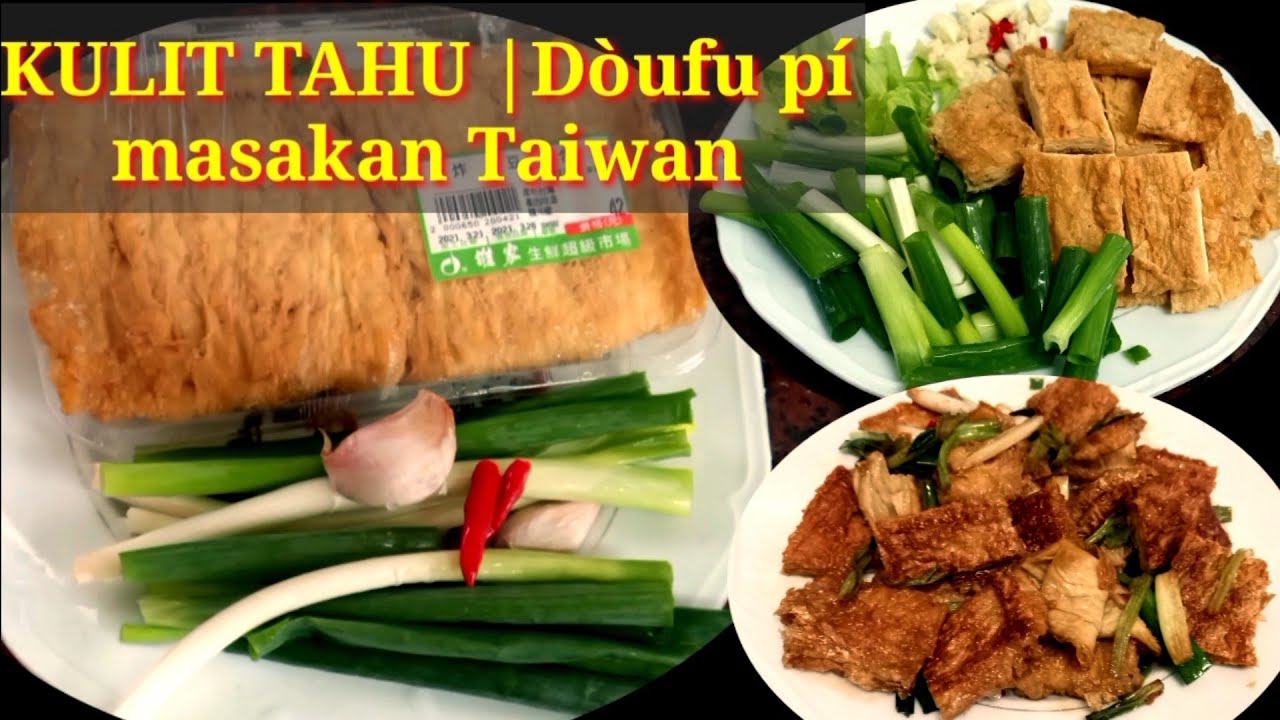 Cara Memasak Kulit Tahu Daun Bawang Kecap Asin Masakan Taiwan Youtube