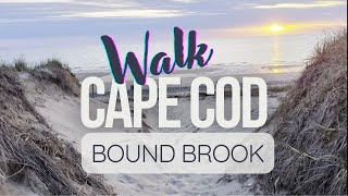 Virtual Walking Tour Cape Cod- Bound Brook beach, Wellfleet