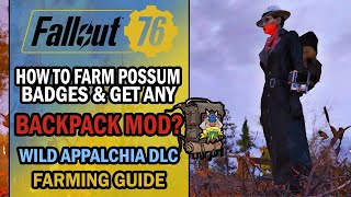 Fallout 76 - Farming Guide - How to Farm Possum Badges to Buy Any Backpack Mod? + High Capacity Mod