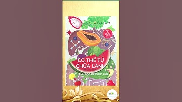 Cơ thể tự chữa lành: Thanh lọc để phục hồi  | Anthony William; Liêu Nguyên, Xanh Va dịch