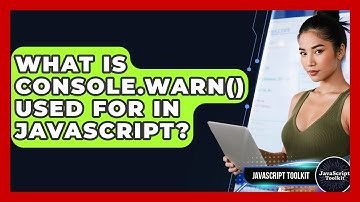 What Is Console.warn() Used For In JavaScript? - JavaScript Toolkit