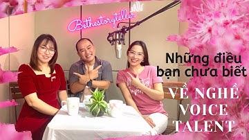 BetheStortyteller S2E3 - NHỮNG ĐIỀU BẠN CHƯA BIẾT VỀ NGHỀ VOICE TALENT Phần 1