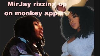 Mirjay Rizzing Up Girls On Monkey App