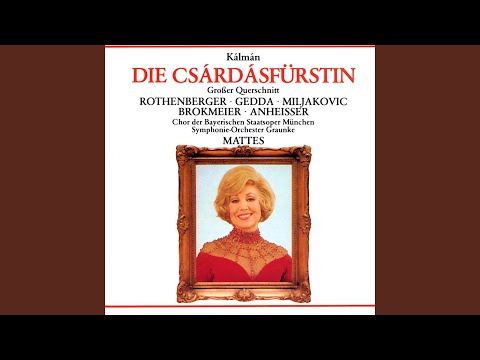 Die Csárdásfürstin · Operette in 3 Akten (Highlights) (1988 Remastered Version) : Mädel,...